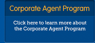 Corporate Agent Program - Click here to learn more about the Corporate Agent Program